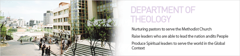 DEPARTMENT OF THEOLOGY - Nurturing pastors to serve the Methodistt Churh Raise leaders who are able to lead the nation andits People Produce Spiritual leaders to serve the world in the Global Context